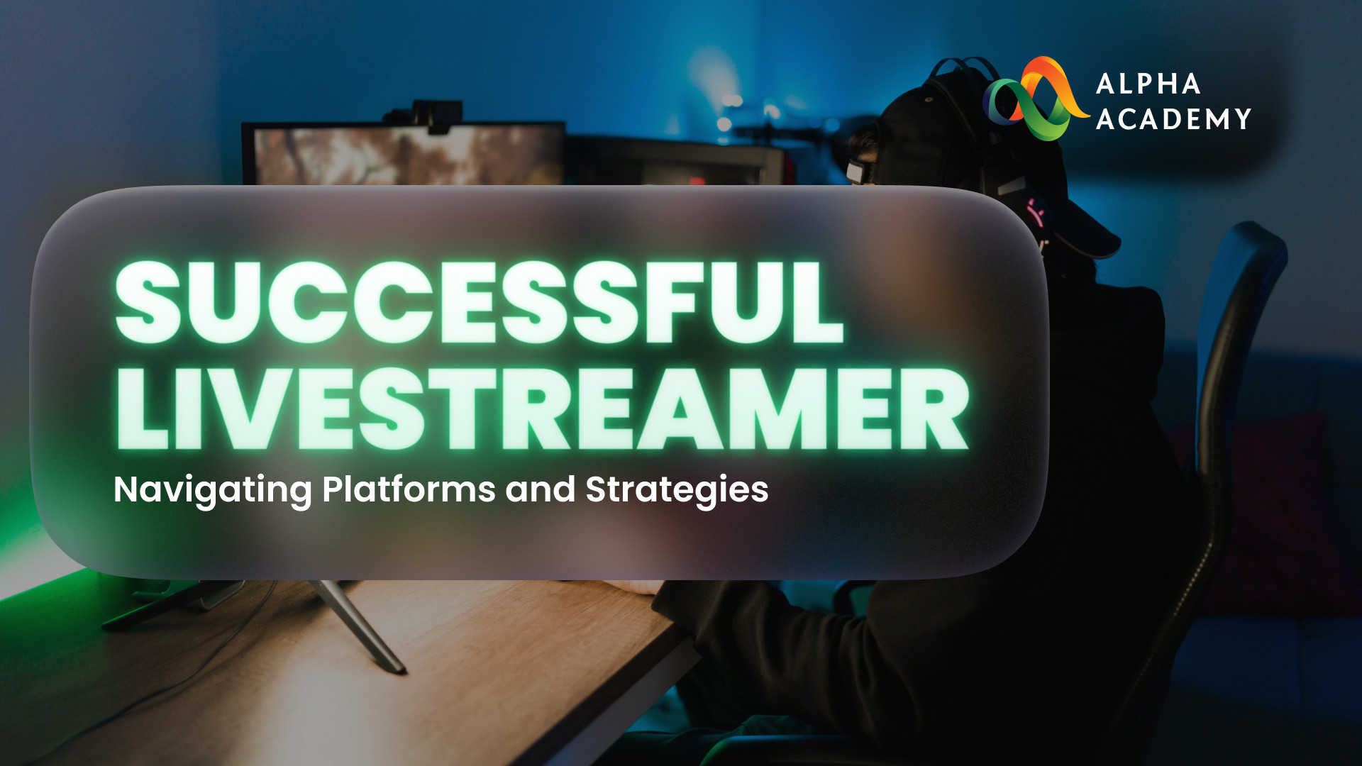Successful Live streamer: Navigating Platforms and Strategies eLearning Bundle Alpha Academy Code 11.28$