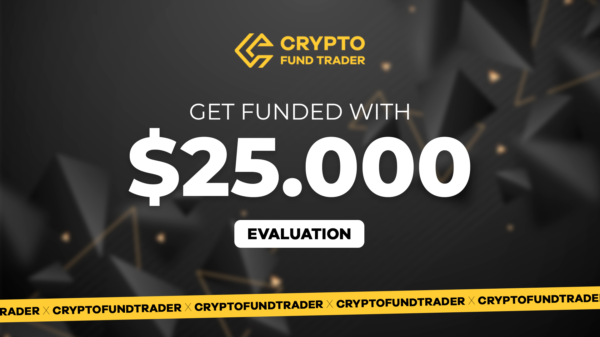 Crypto Fund Trader - $25.000 Evaluation Voucher 224.86$